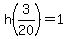 h%283%2F20%29=1