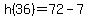 h%2836%29=72-7