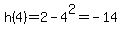 h%284%29+=+2+-+4%5E2+=+-14