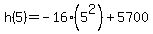 h%285%29+=+-16%285%5E2%29%2B5700