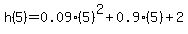 h%285%29+=+0.09%285%29%5E2%2B0.9%285%29%2B2