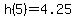 h%285%29+=+4.25