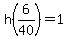 h%286%2F40%29=1