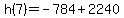 h%287%29+=+-784%2B2240