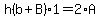 h%28b%2BB%29%2A1=2%2AA