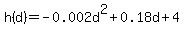 h%28d%29+=+-0.002d%5E2%2B0.18d%2B4