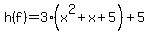 h%28f%29=3%28x%5E2%2Bx%2B5%29%2B5