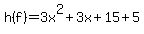 h%28f%29=3x%5E2%2B3x%2B15%2B5