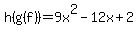 h%28g%28f%29%29=9x%5E2-12x%2B2