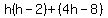h%28h-2%29%2B%284h-8%29