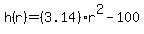 h%28r%29=%283.14%29r%5E2-100%29