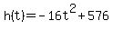h%28t%29=-16t%5E2%2B+576