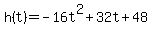 h%28t%29=-16t%5E2%2B32t%2B48
