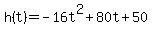 h%28t%29=-16t%5E2%2B80t%2B50