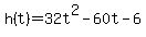 h%28t%29=32t%5E2-60t-6