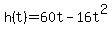 h%28t%29=60t-16t%5E2