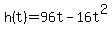 h%28t%29=96t-16t%5E2