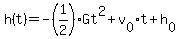 h%28t%29+=+-%281%2F2%29Gt%5E2%2Bv%5B0%5Dt%2Bh%5B0%5D