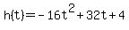 h%28t%29+=+-16t%5E2%2B32t%2B4