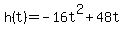 h%28t%29+=+-16t%5E2%2B48t