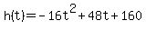 h%28t%29+=+-16t%5E2%2B48t%2B160