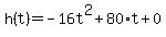 h%28t%29+=+-16t%5E2%2B80%2At%2B0