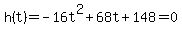 h%28t%29+=+-16t%5E2+%2B+68t++%2B148+=+0