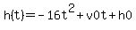 h%28t%29+=+-16t%5E2+%2B+v0t+%2B+h0