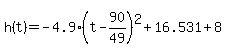 h%28t%29+=+-4.9%28t+-+90%2F49%29%5E2+%2B16.531%2B+8