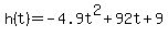 h%28t%29+=+-4.9t%5E2%2B92t%2B9