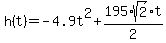 h%28t%29+=+-4.9t%5E2+%2B+195%2Asqrt%282%29t%2F2