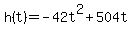h%28t%29+=+-42t%5E2+%2B+504t