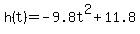 h%28t%29+=+-9.8t%5E2+%2B+11.8