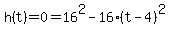 h%28t%29+=+0+=+16%5E2+-+16%28t+-+4%29%5E2