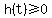 h%28t%29+%3E=+0