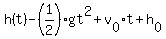 h%28t%29+-+%281%2F2%29gt%5E2%2Bv%5B0%5Dt%2Bh%5B0%5D