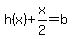 h%28x%29%2Bx%2F2=b