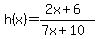 h%28x%29=%282x%2B6%29%2F%287x%2B10%29
