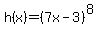 h%28x%29=%287x-3%29%5E8