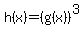 h%28x%29=%28g%28x%29%29%5E3