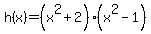 h%28x%29=%28x%5E2%2B2%29%28x%5E2-1%29