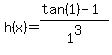 h%28x%29=+%28tan%281%29-1%29%2F1%5E3