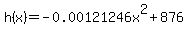 h%28x%29=-0.00121246x%5E2%2B876