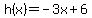 h%28x%29=-3x%2B6
