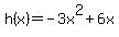h%28x%29=-3x%5E2%2B6x