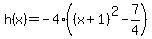 h%28x%29=-4%28%28x%2B1%29%5E2-7%2F4%29