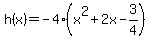 h%28x%29=-4%28x%5E2%2B2x-3%2F4%29