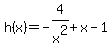 h%28x%29=-4%2Fx%5E2%2Bx-1