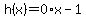 h%28x%29=0%2Ax-1