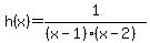 h%28x%29=1%2F%28%28x-1%29%28x-2%29%29